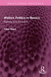 Welfare Politics in Mexico: Papering Over the Cracks book cover