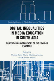 Digital Inequalities in Media Education in South Asia: Context and Consequences of the Covid-19 Pandemic book cover