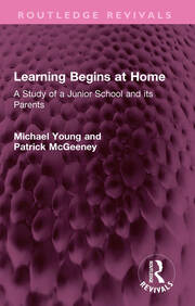 Learning Begins at Home: A Study of a Junior School and its Parents book cover