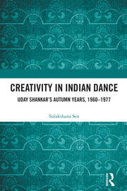 Creativity in Indian Dance: Uday Shankar's Autumn Years, 1960 – 1977 book cover