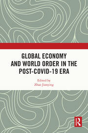 Global Economy and World Order in the Post-COVID-19 Era book cover