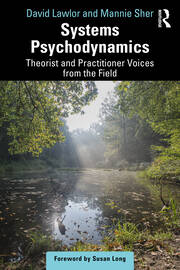 Systems Psychodynamics: Theorist and Practitioner Voices from the Field book cover