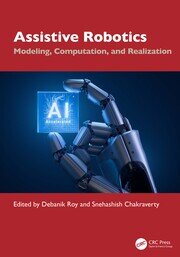 Assistive Robotics: Modeling, Computation, and Realization book cover