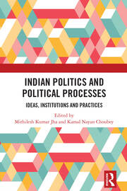 Indian Politics and Political Processes: Ideas, Institutions and Practices book cover