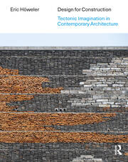 Design for Construction: Tectonic Imagination in Contemporary Architecture book cover