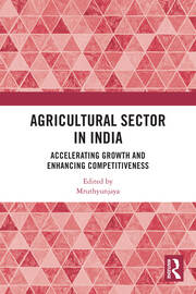 Agricultural Sector in India: Accelerating Growth and Enhancing Competitiveness book cover