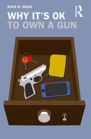 Why It's OK to Own a Gun book cover