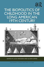 The Biopolitics of Childhood in the Long American 19th Century book cover