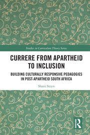 Currere from Apartheid to Inclusion: Building Culturally Responsive Pedagogies in Post-Apartheid South Africa book cover