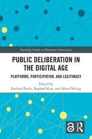 Public Deliberation in the Digital Age: Platforms, Participation, and Legitimacy book cover