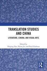 Translation Studies and China: Literature, Cinema, and Visual Arts book cover