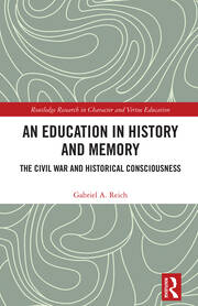 An Education in History and Memory: The Civil War and Historical Consciousness book cover