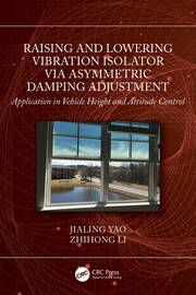Raising and Lowering Vibration Isolator via Asymmetric Damping Adjustment: Application in Vehicle Height and Attitude Control book cover
