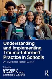 Understanding and Implementing Trauma-Informed Practice in Schools: An Evidence-Based Guide book cover