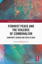 Feminist Peace and the Violence of Communalism: Community, Gender and Caste in India book cover