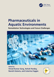 Pharmaceuticals in Aquatic Environments: Remediation Technologies and Future Challenges book cover