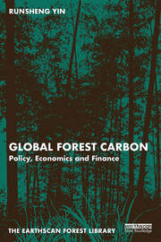 Global Forest Carbon: Policy, Economics and Finance book cover
