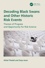 Decoding Black Swans and Other Historic Risk Events: Themes of Progress and Opportunity for Risk Science book cover
