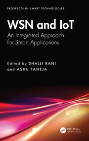 WSN and IoT: An Integrated Approach for Smart Applications book cover