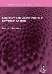 Liberalism and Liberal Politics in Edwardian England book cover