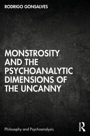 Monstrosity and the Psychoanalytic Dimensions of the Uncanny book cover