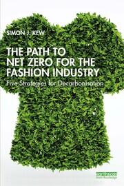 The Path to Net Zero for the Fashion Industry: Five Strategies for Decarbonisation book cover