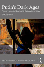 Putin’s Dark Ages: Political Neomedievalism and Re-Stalinization in Russia book cover