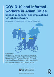 COVID-19 and informal workers in Asian cities: Impact, response, and implications for urban recovery book cover