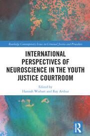 International Perspectives of Neuroscience in the Youth Justice Courtroom book cover