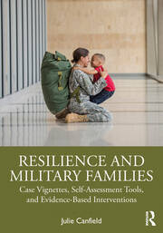Resilience and Military Families: Case Vignettes, Self-Assessment Tools, and Evidence-Based Interventions book cover
