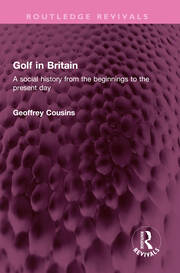 Golf in Britain: A social history from the beginnings to the present day book cover