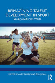 Reimagining Talent Development in Sport: Seeing a Different World book cover
