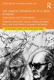 The Clinical Thinking of W. R. Bion in Brazil: Supervisions and Commentaries book cover