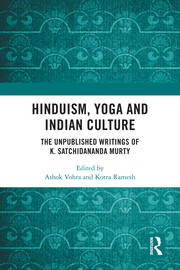 Hinduism, Yoga and Indian Culture: The Unpublished Writings of K. Satchidananda Murty book cover