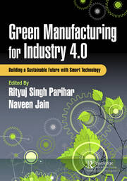 Green Manufacturing for Industry 4.0: Building a Sustainable Future with Smart Technology book cover