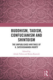 Buddhism, Taoism, Confucianism and Shintoism: The Unpublished Writings of K. Satchidananda Murty book cover