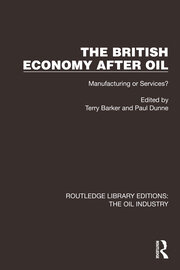 The British Economy After Oil: Manufacturing or Services? book cover
