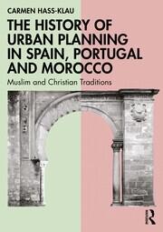 The History of Urban Planning in Spain, Portugal and Morocco: Muslim and Christian Traditions book cover