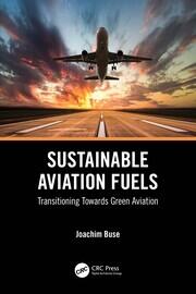 Sustainable Aviation Fuels: Transitioning Towards Green Aviation book cover