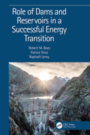Role of Dams and Reservoirs in a Successful Energy Transition: Proceedings of the 12th ICOLD European Club Symposium 2023 (ECS 2023, Interlaken, Switzerland, 5-8 September 2023) book cover