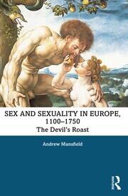 Sex and Sexuality in Europe, 1100-1750: The Devil’s Roast book cover
