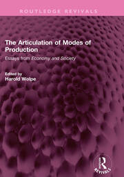 The Articulation of Modes of Production: Essays from Economy and Society book cover
