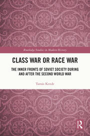 Class War or Race War: The Inner Fronts of Soviet Society during and after the Second World War book cover