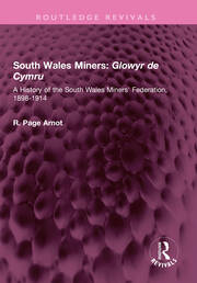 South Wales Miners: Glowyr de Cymru: A History of the South Wales Miners' Federation, 1898-1914 book cover