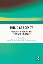Music as Agency: Diversities of Perspectives on Artistic Citizenship book cover