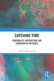 Catching Time: Temporality, Interaction, and Cognition in the Novel book cover