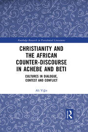 Christianity and the African Counter-Discourse in Achebe and Beti: Cultures in Dialogue, Contest and Conflict book cover