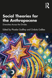Social Theories for the Anthropocene: Diversities Across the Divides book cover