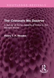 The Criminals We Deserve: A Survey of Some Aspects of Crime in the Modern World book cover