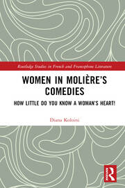 Women in Molière’s Comedies: How Little Do You Know a Woman’s Heart! book cover